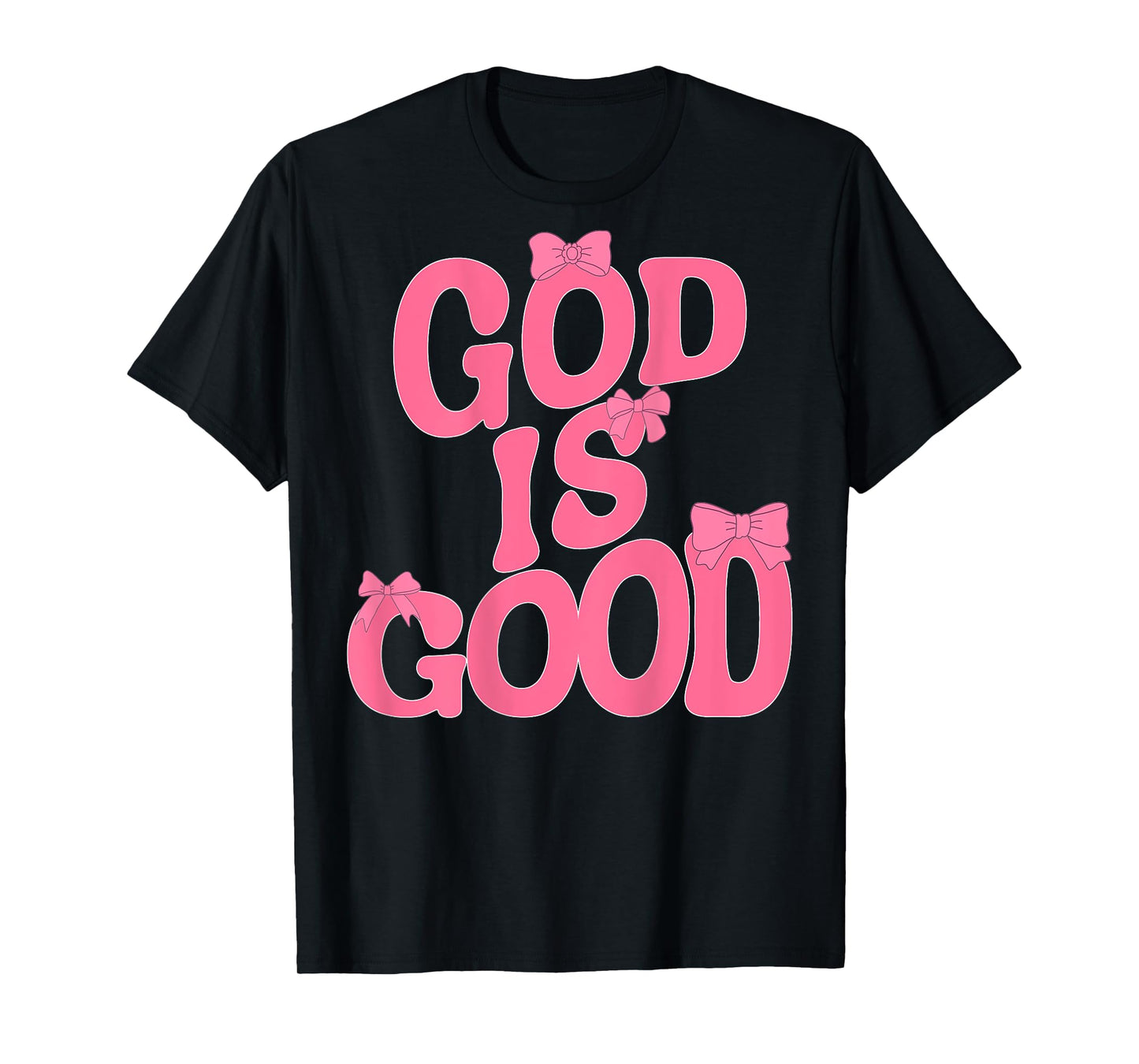 God Is Good Pink Bow Christian Jesus Girl Sister Daughter T-Shirt