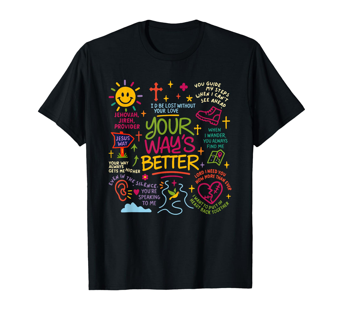 Your Way’s Better Bible Verse, Jesus Way Faith Graphic Tee T-Shirt