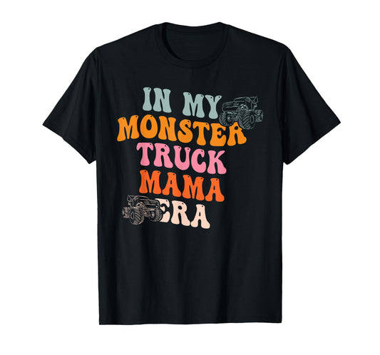 In My Monster Truck Mama Era Quote T-Shirt