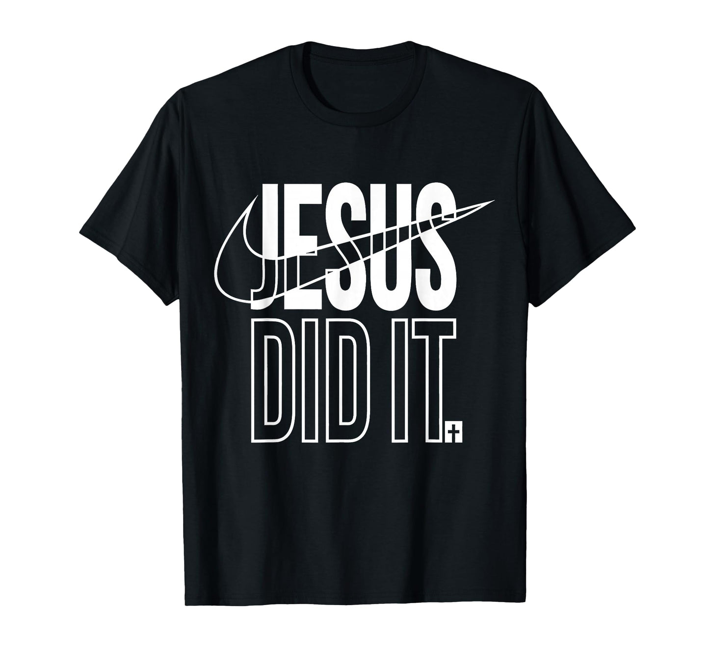 Jesus Did It He is Risen Christian Religious Cross T-Shirt