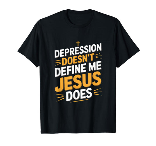 Depression Doesn't Define Me Jesus Does Christian T-Shirt