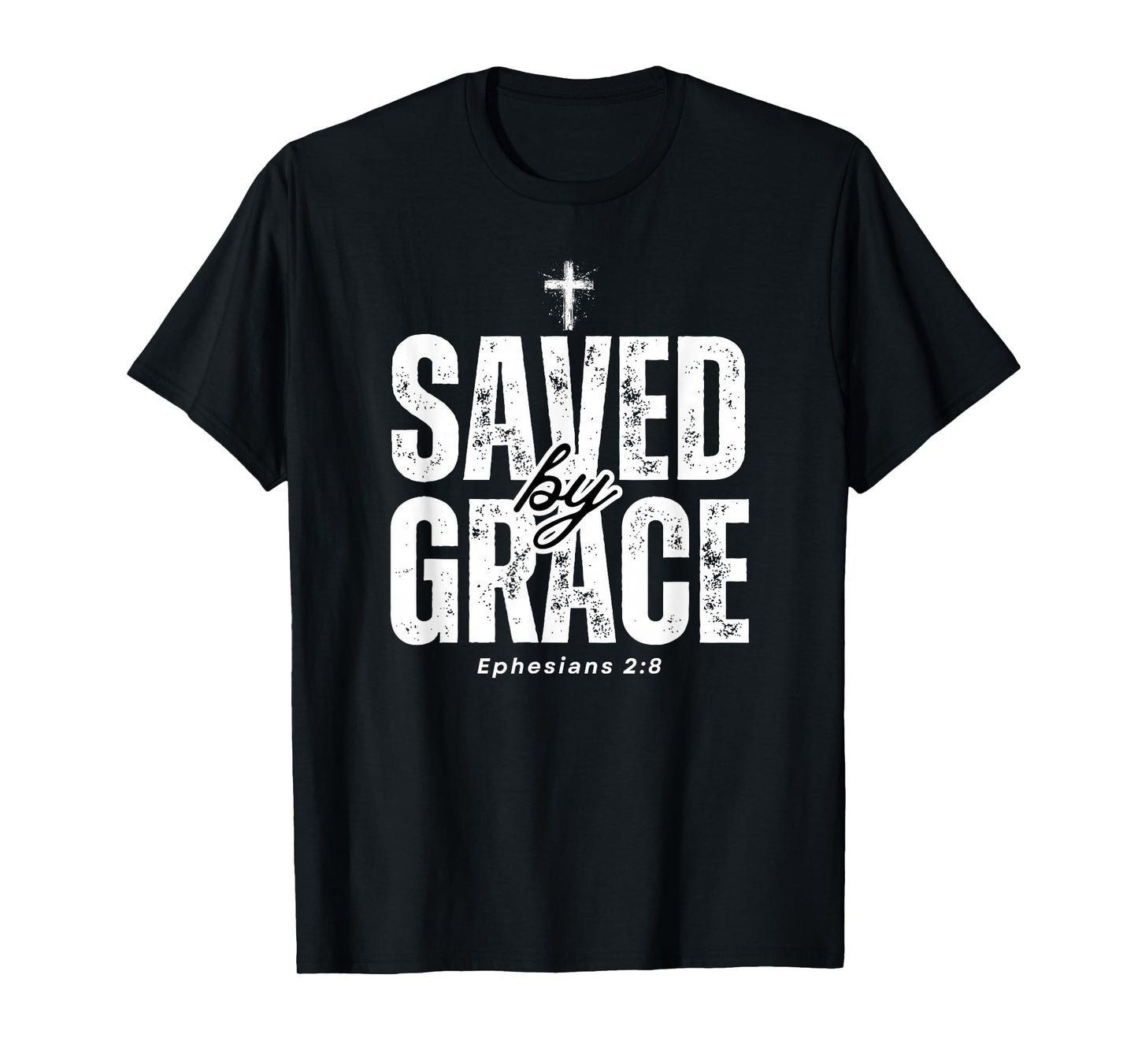 Saved by Grace Distressed Ephesians 2:8 Scripture Design T-Shirt