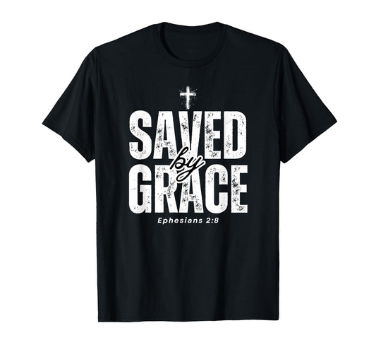 Saved by Grace Distressed Ephesians 2:8 Scripture Design T-Shirt