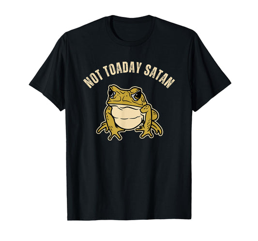 Frog Lovers Christian Funny Toad Pun Not Toaday Satan T-Shirt