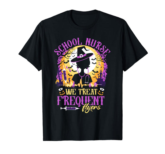 School Nurse Witch We Treat Frequent Flyers Funny Nurse T-Shirt