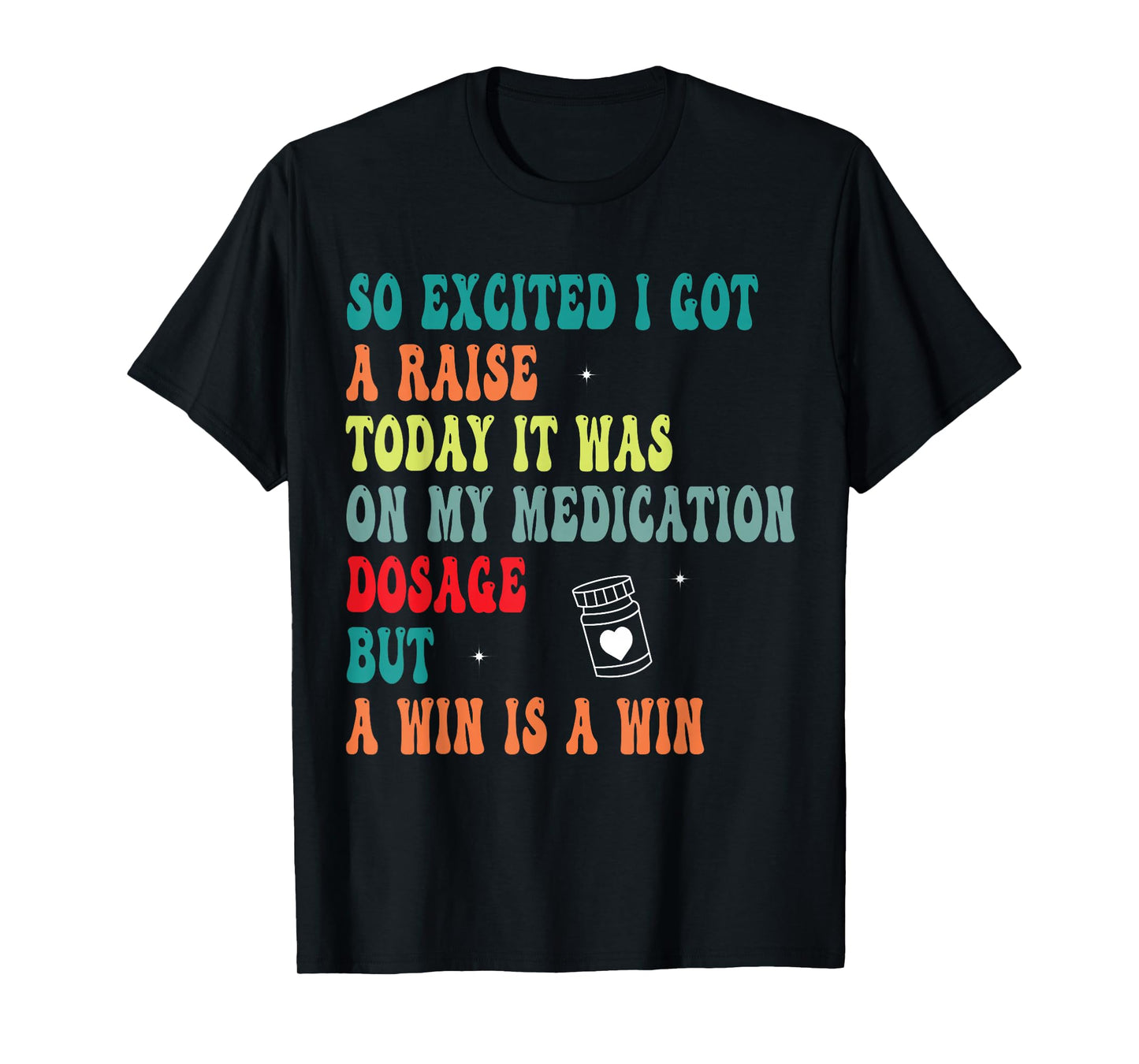 Funny Medication Dosage Joke Dark Humor Sarcastic Quote T-Shirt