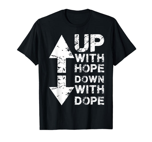 Anti Drug I Christian Faith I Up With Hope Down With Dope T-Shirt
