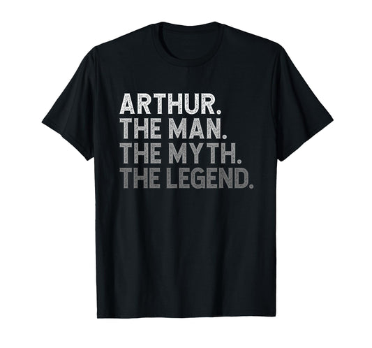 First Name Arthur The Man Myth Legend Personalized Funny T-Shirt