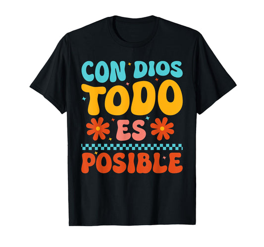 Con Dios Todo Es Posible Christian Spanish Espanol Jesus T-Shirt