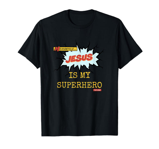 Superhero Jesus is My Superhero Faith Praise T-Shirt