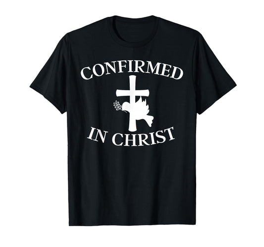 Confirmation Shirt - Confirmed In Christ Cross With Dove T-Shirt