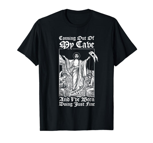 Coming Out Of My Cave Jesus - Christian Easter Meme T-Shirt