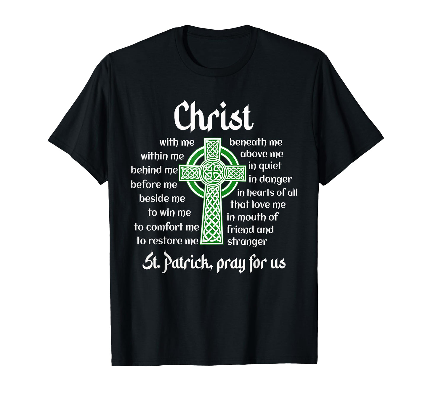 Christ With Me Celtic Cross St. Patrick Breastplate Prayer T-Shirt