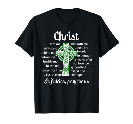 Christ With Me Celtic Cross St. Patrick Breastplate Prayer T-Shirt