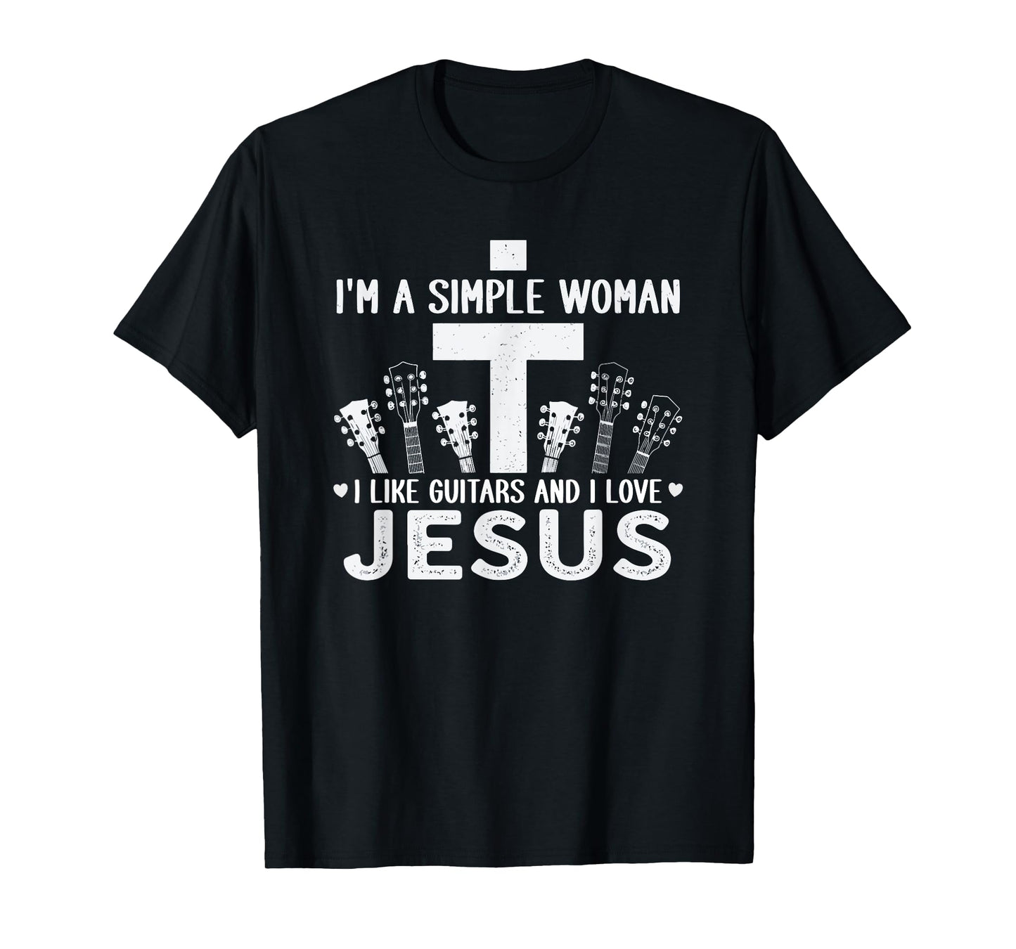 I'm A Simple Woman - I Like Guitars and Love Jesus T-Shirt