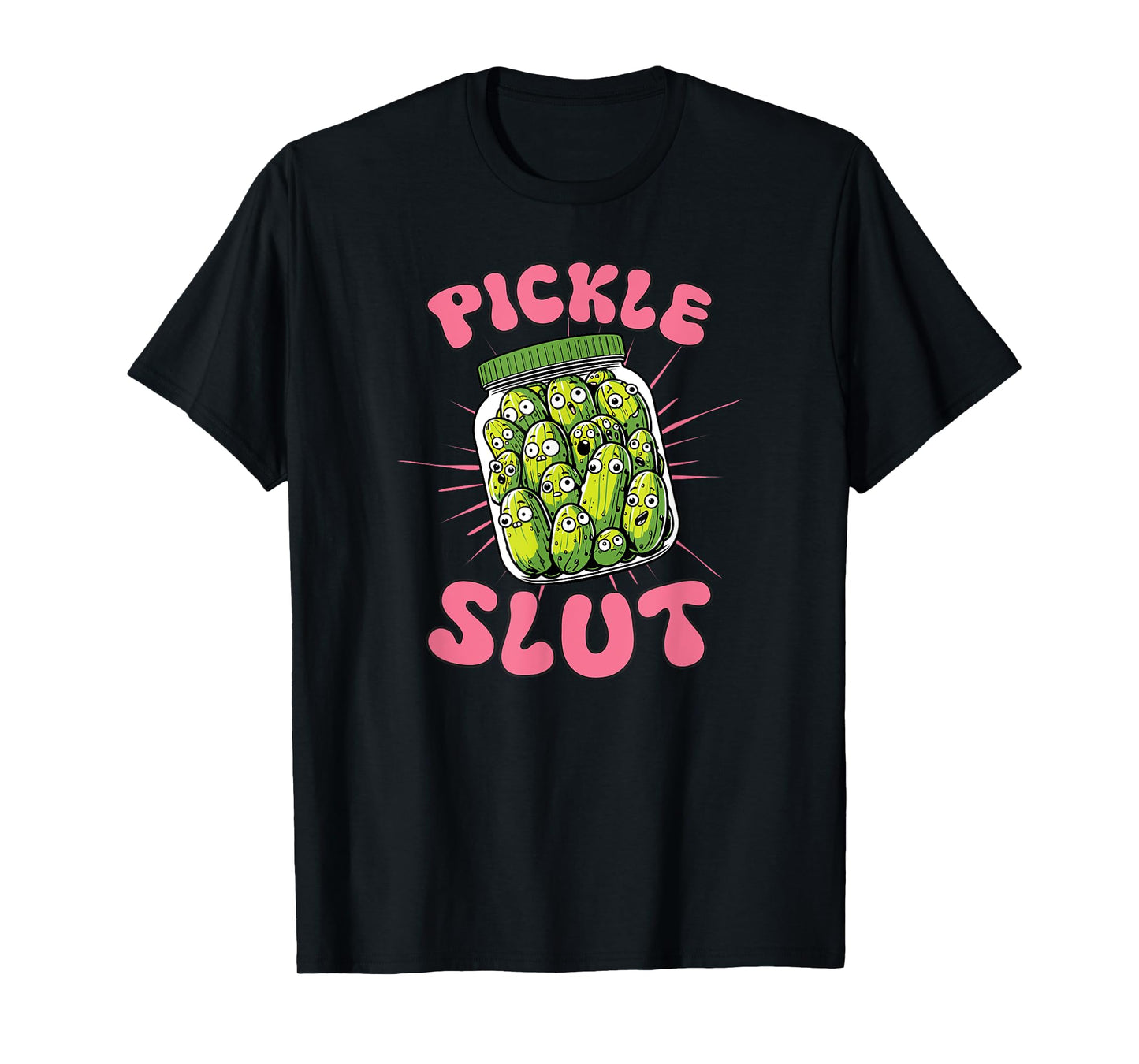Pickle Slut Funny Pickle Slut Who Loves Pickles T-Shirt