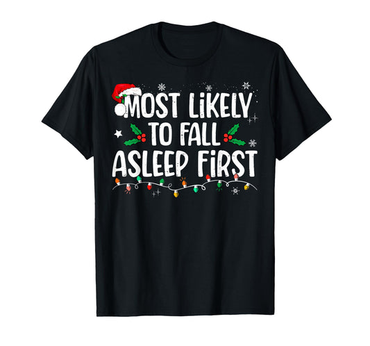 Most Likely To Fall Asleep First Funny Xmas Family T-Shirt