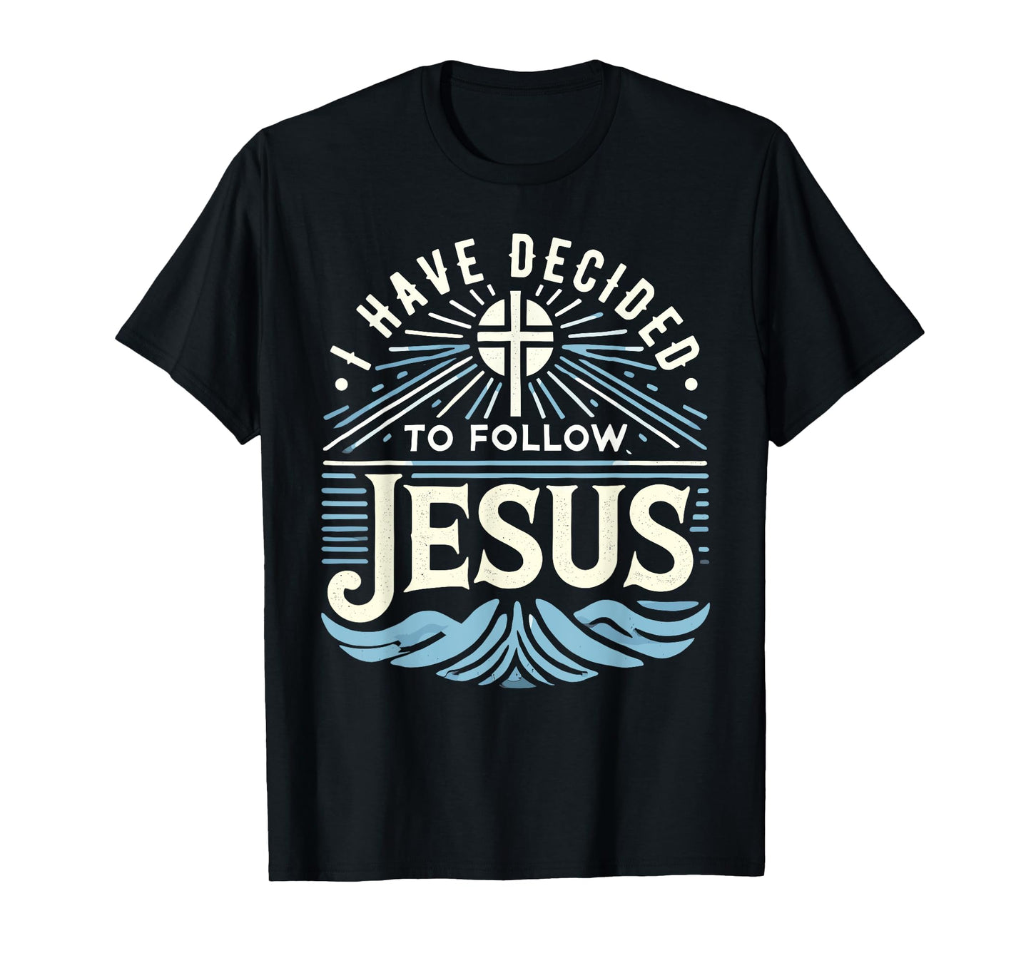 I Have Decided To Follow Jesus Shirt 2024 Baptized Baptism T-Shirt