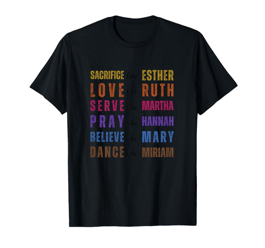 Sacrifice like Esther Love Like Ruth Serve Like Martha Pray T-Shirt
