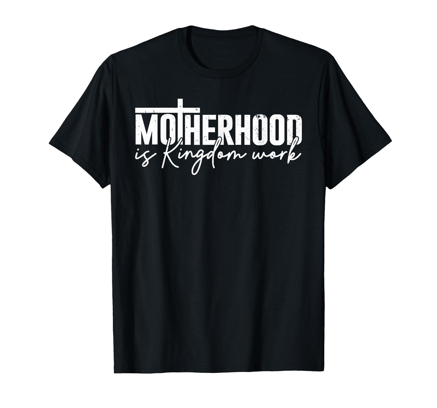 Motherhood is Kingdom Work Mama Mom Christian Mothers Day T-Shirt