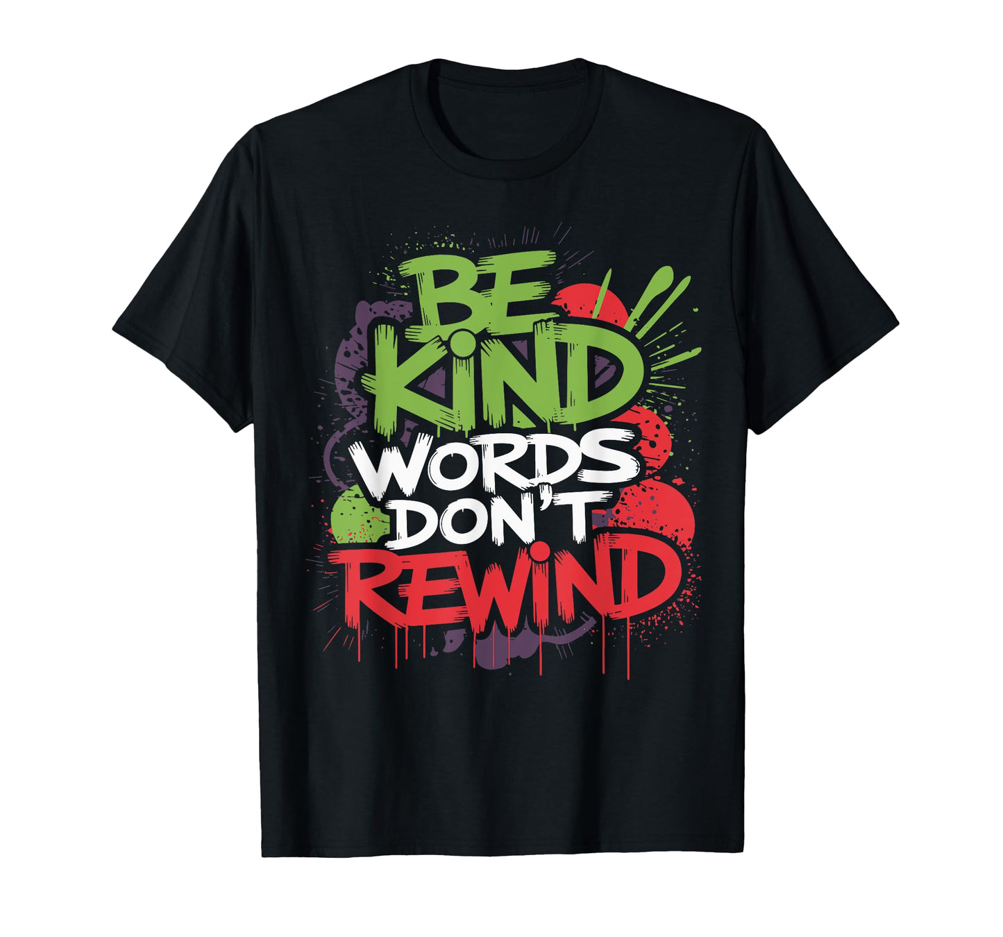 Fun Inspiration Graphic Be Kind Words Don't Rewind Funny T-Shirt