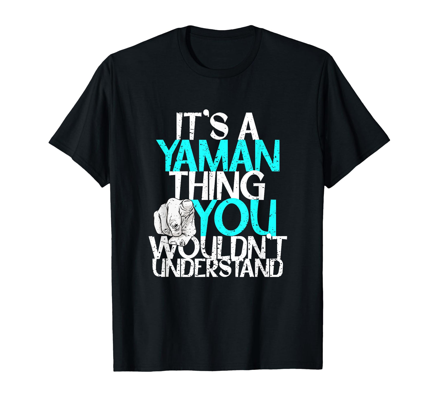 It's A Yaman Thing You Wouldn't Understand T-Shirt