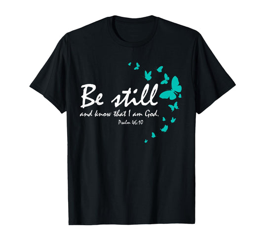 Christian Bible Verse Gifts Religious Butterfly Be Still God T-Shirt