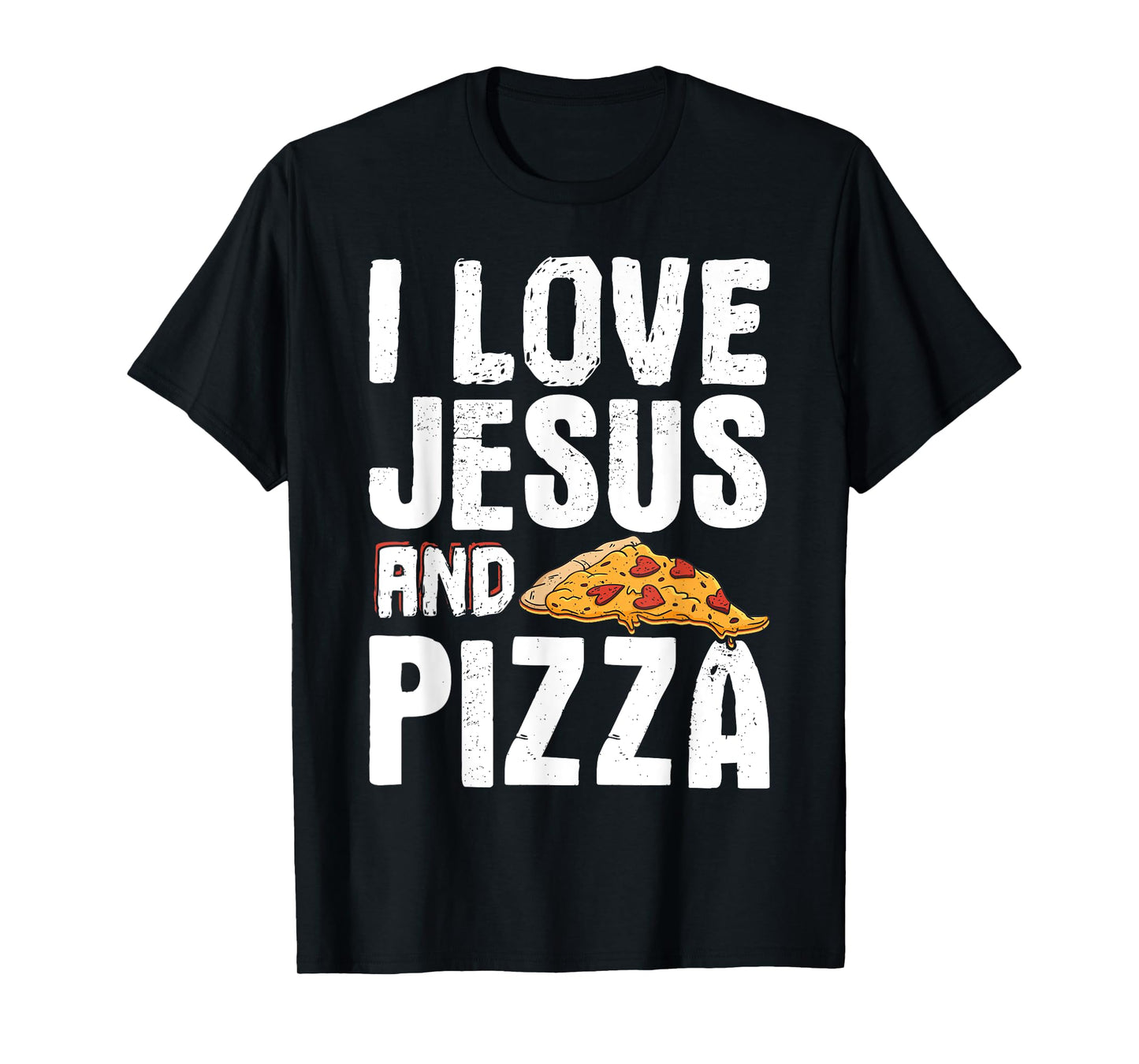 I Love Jesus And Pizza T-Shirt