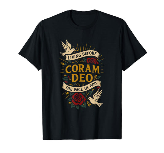 Coram DEO - Living Before The FACE of GOD T-Shirt