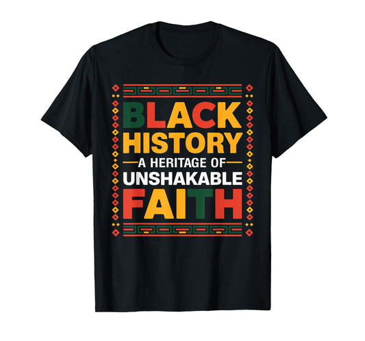 Black History Month A Heritage Of Unshakable Faith T-Shirt