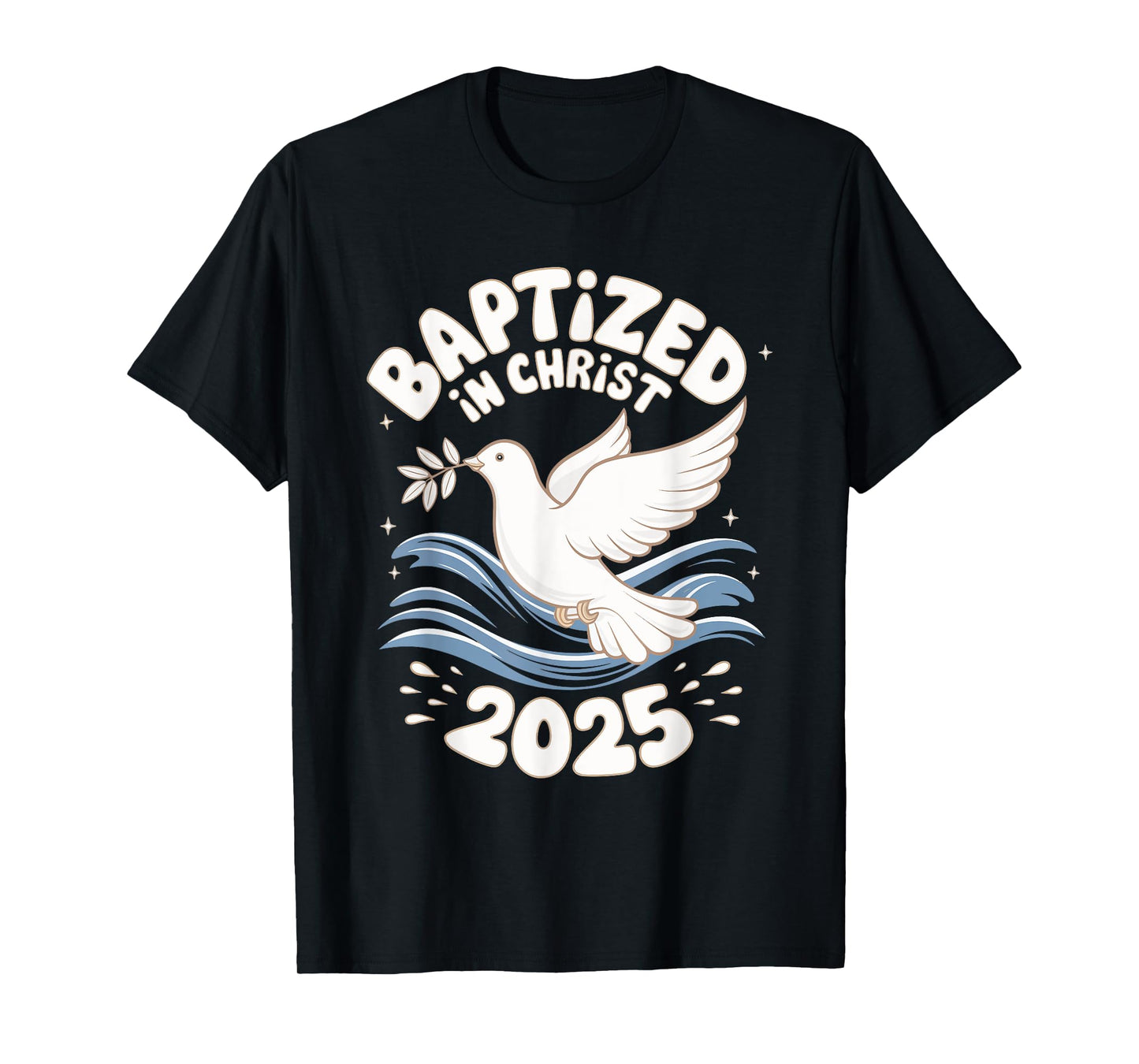 Baptized In Christ 2025 T-Shirt