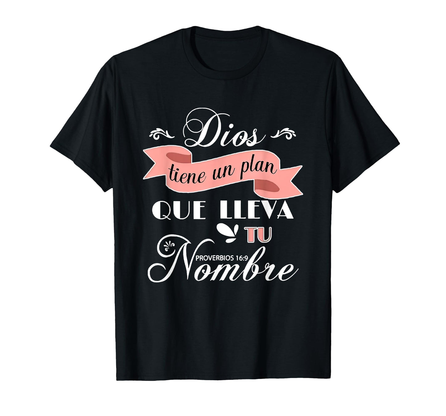 Dios Tiene Un Plan Que Lleva Tu Nombre Frases Religiosas T-Shirt