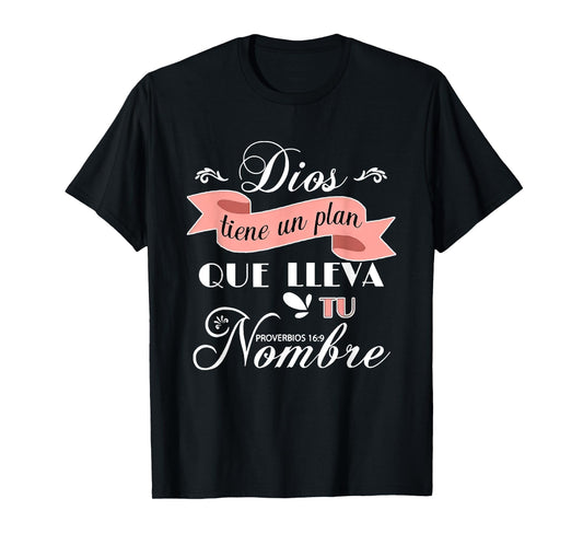 Dios Tiene Un Plan Que Lleva Tu Nombre Frases Religiosas T-Shirt