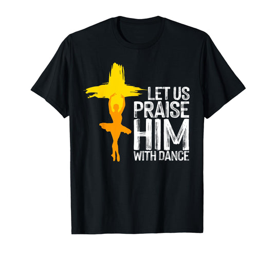 Cool Christian For Men Women Praise Worship Dance Ministry T-Shirt