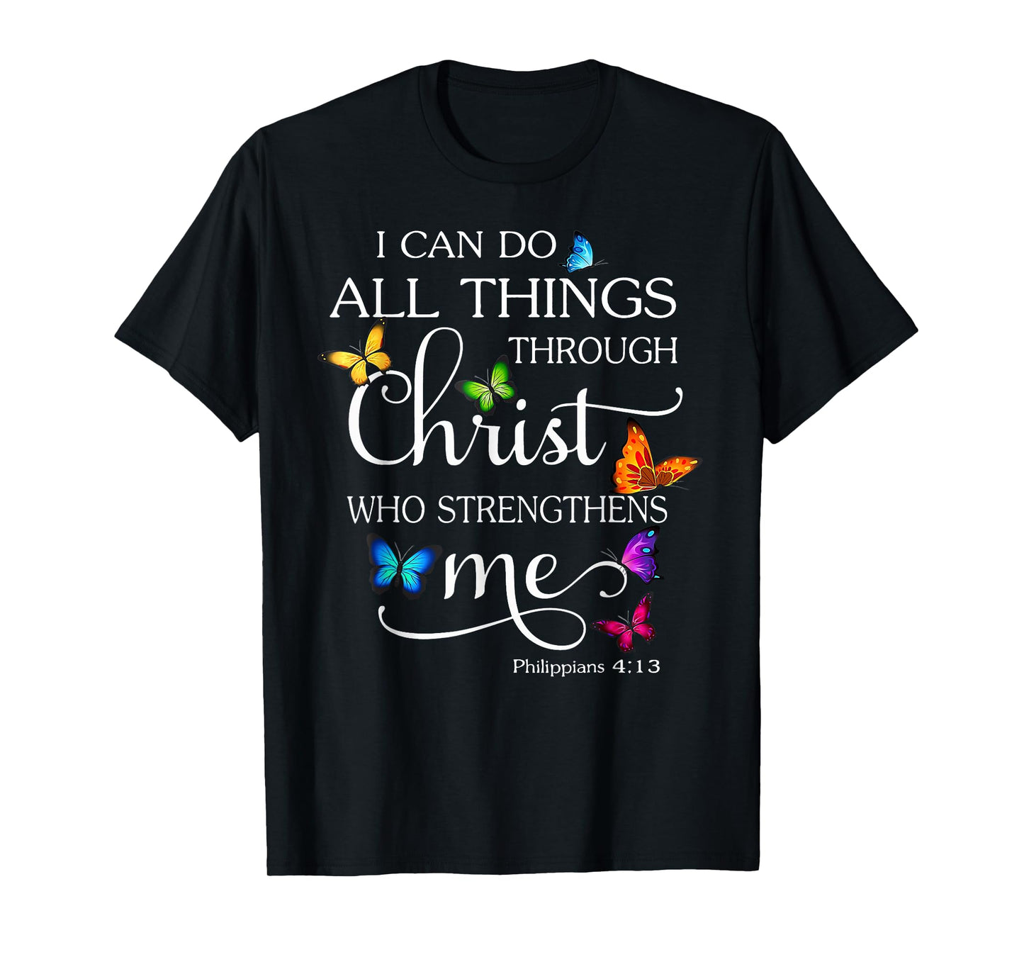 Funny I Can Do All Things Through Christ Who Strengthens Me T-Shirt