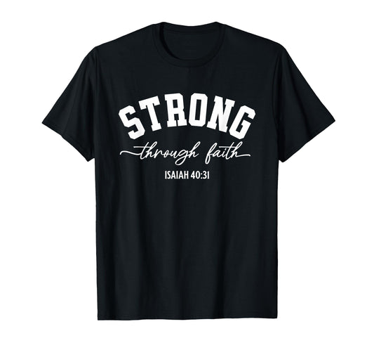 Strong Through Faith Isaiah 40:31 Bible Verse T-Shirt