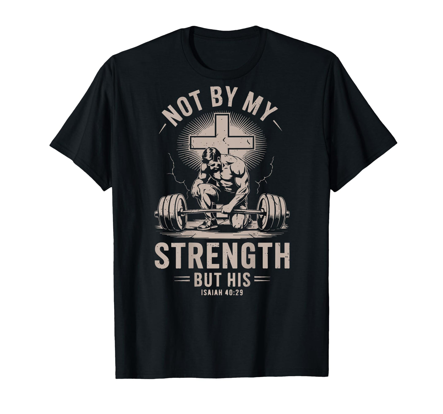 Men Christian Gym Not By My Strength But His Workout On Back T-Shirt