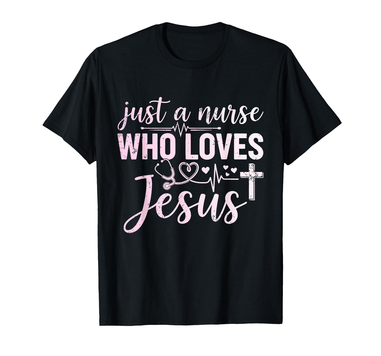 Just a Nurse Who Loves Jesus Christian Religious Born-Again T-Shirt