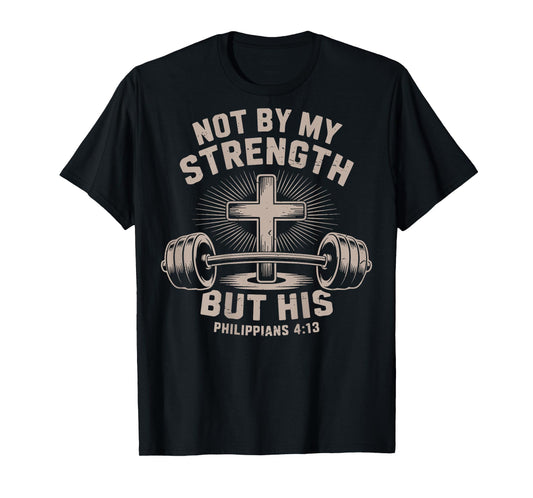 Women Not by My Strength But His Christian Workout Gym Jesus T-Shirt