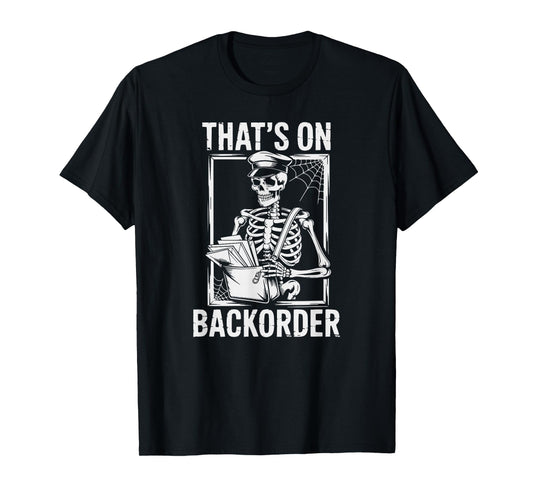 Funny Halloween Skeleton That’s On BackOrder Mail Meme T-Shirt