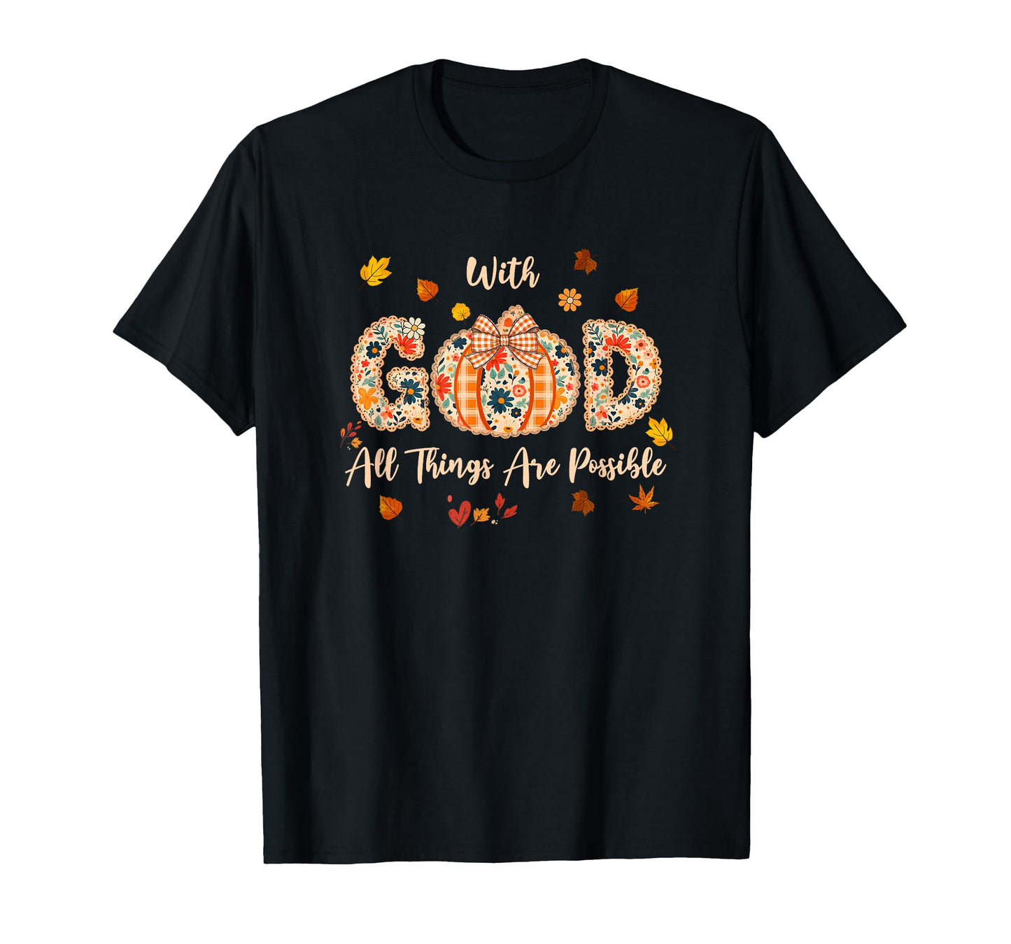 with God All Things are Possible Christian Fall Pumpkin T-Shirt