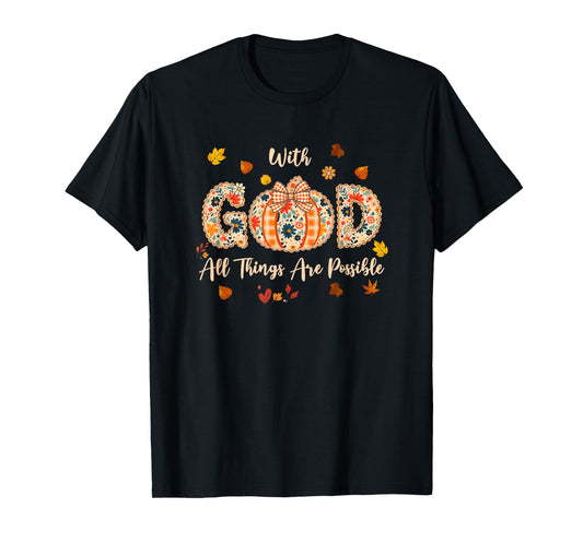 with God All Things are Possible Christian Fall Pumpkin T-Shirt