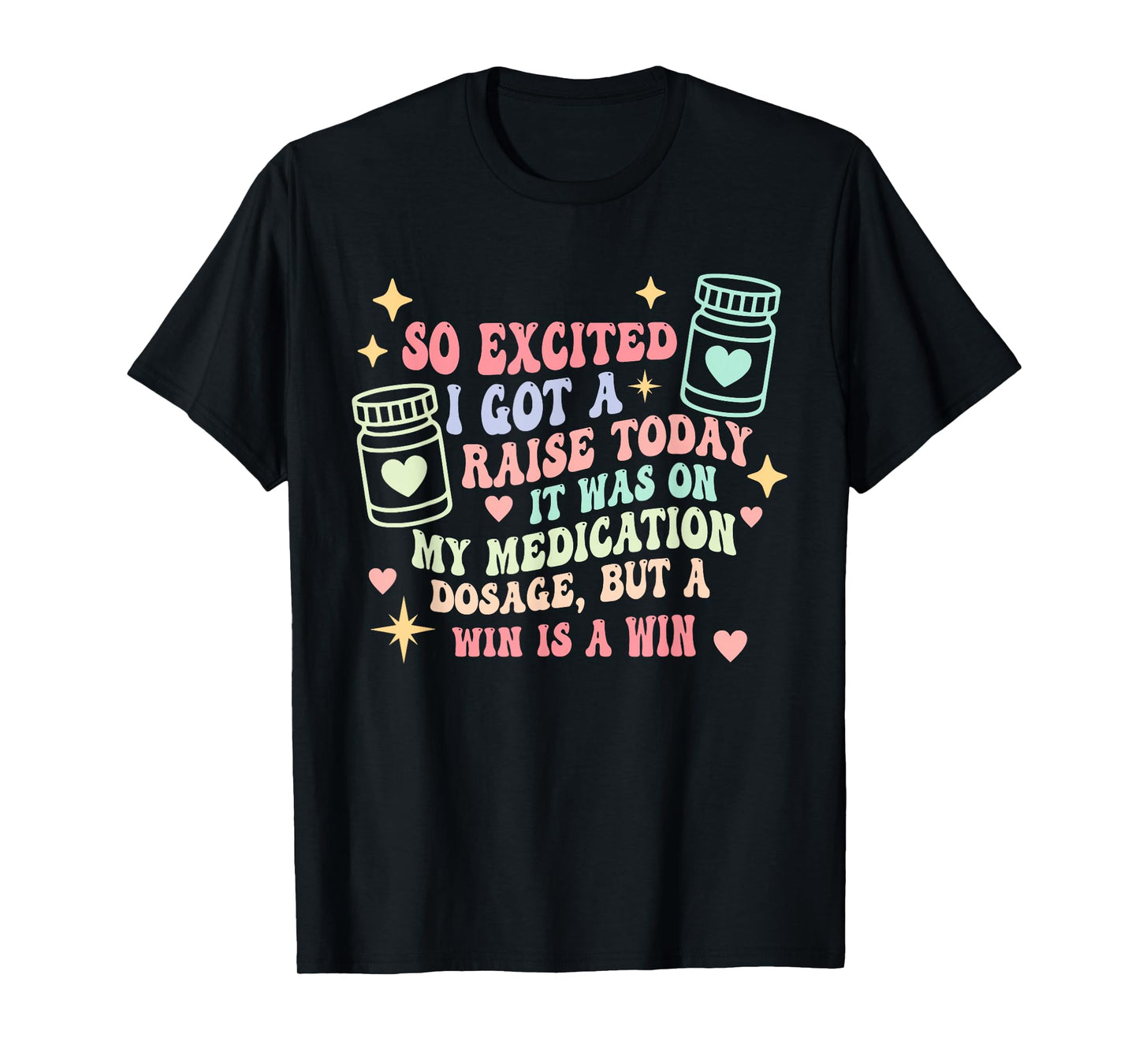 So Excited I Got A Raise Today T-Shirt