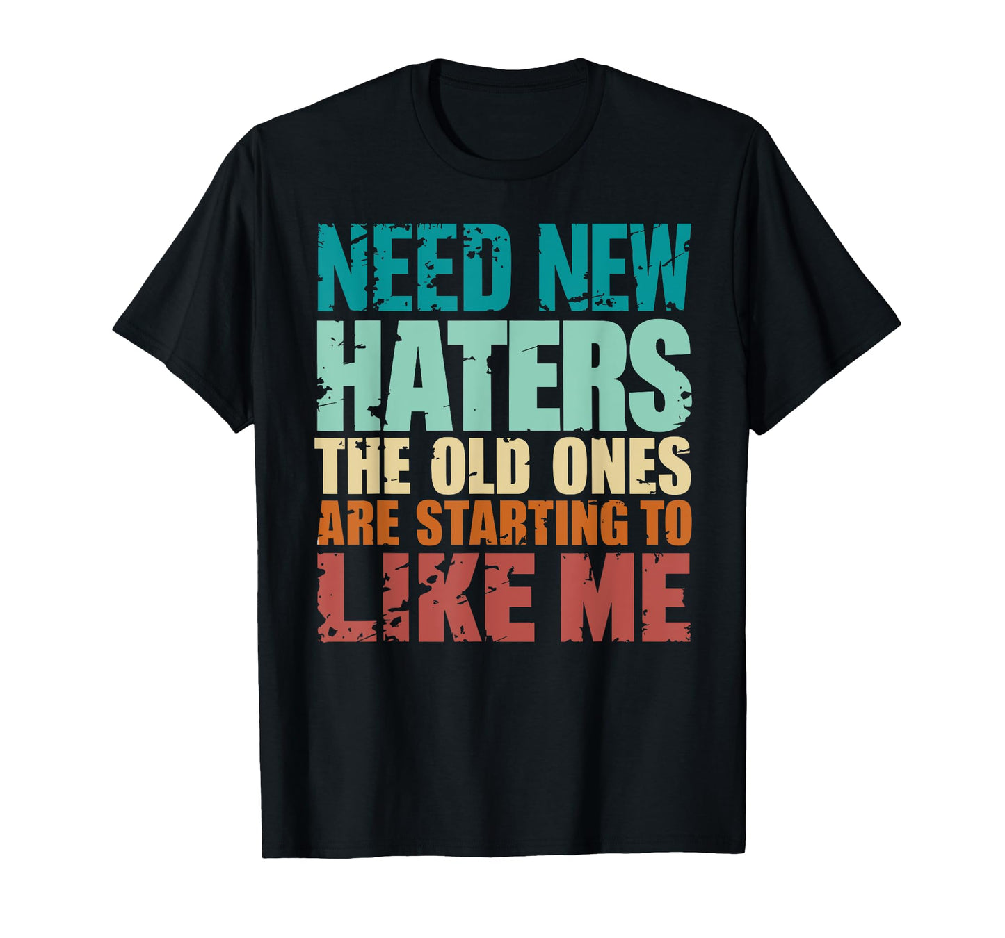 Funny Retro Vintage Need New Haters T-Shirt