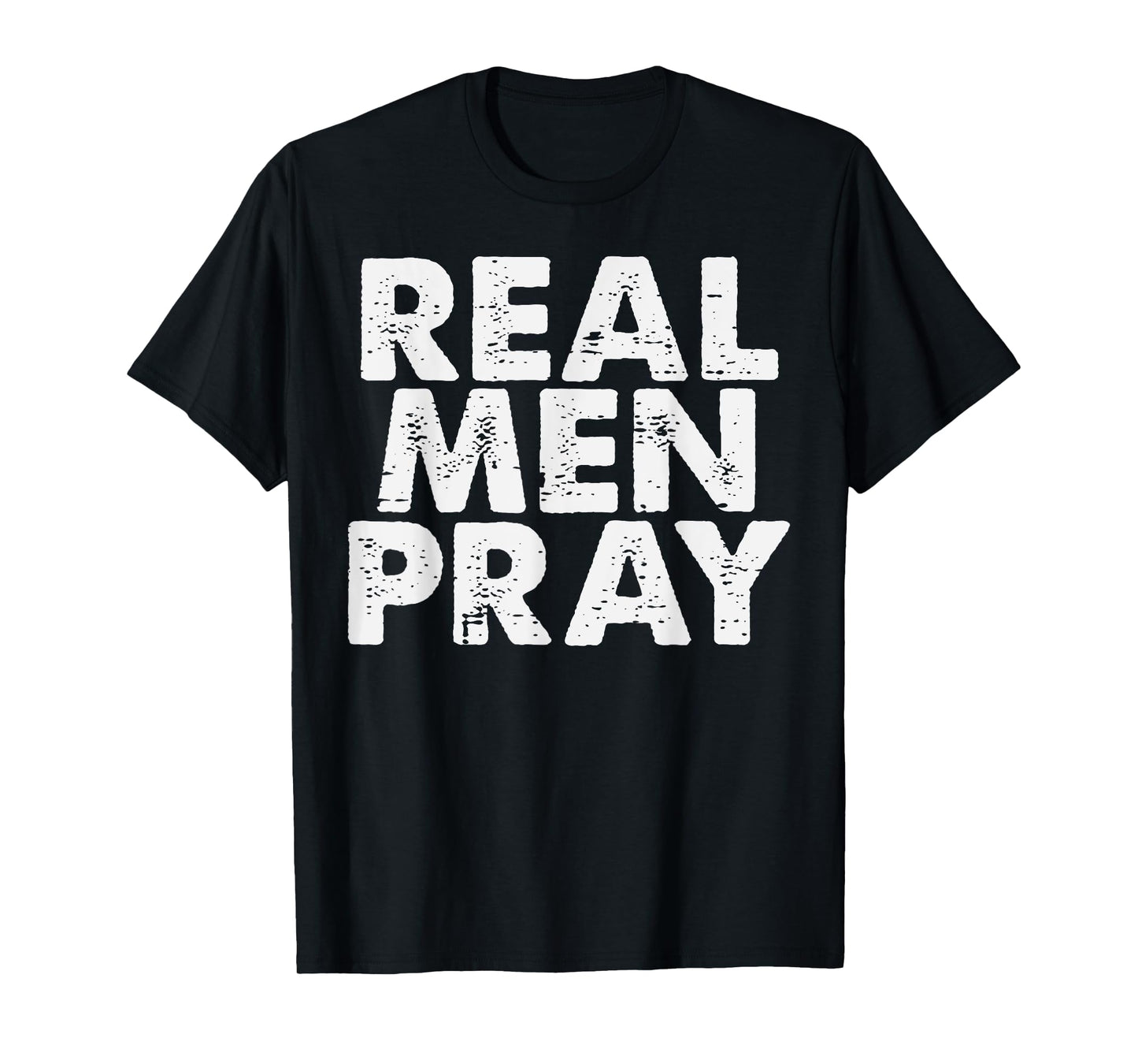 Real Men Pray Religious God Jesus Faith Christian Catholic T-Shirt