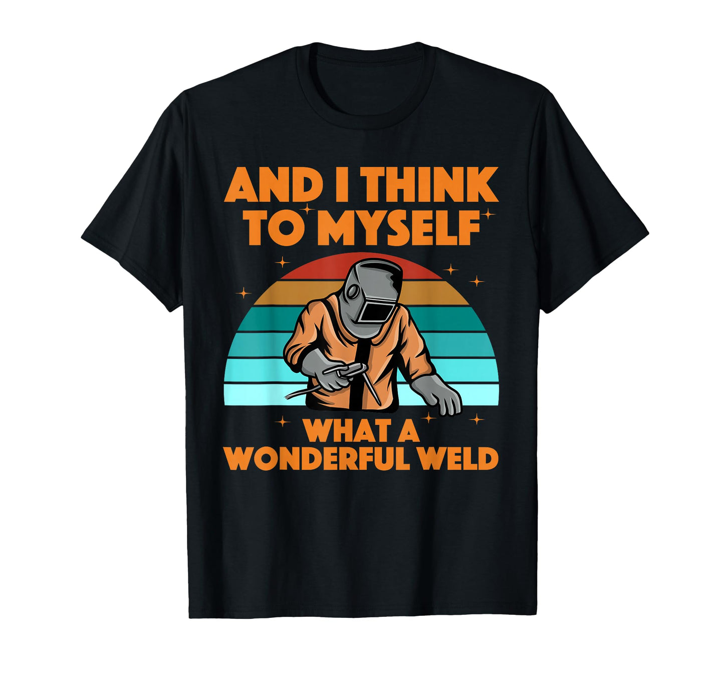 Best Welding Art For Men Women MIG/TIG Welding Metal Welder T-Shirt