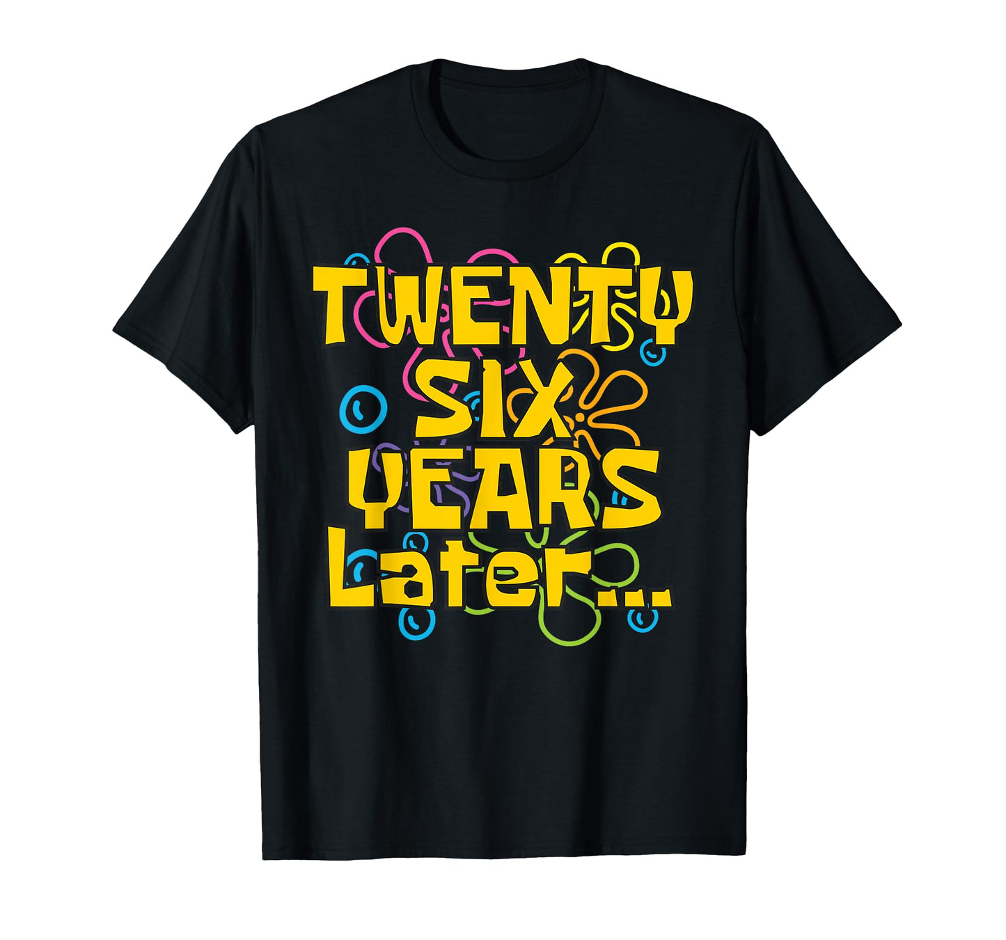 26 Years Old 26th Birthday Funny Quote Birthday Party Meme T-Shirt
