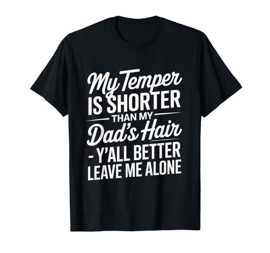 Funny Quote My Temper Shorter Funny Dad Hair Humor Saying T-Shirt