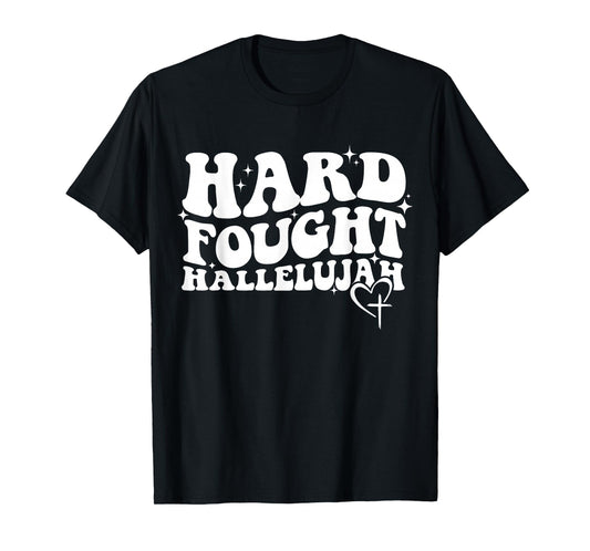 Hard Fought Hallelujah Cross Heart Sparkle Art T-Shirt