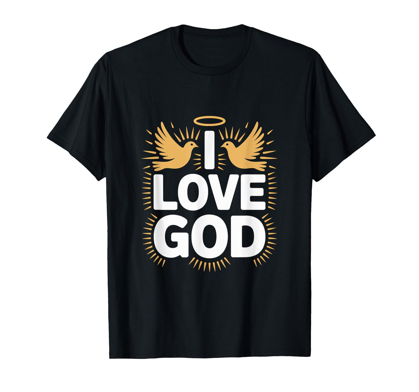 I Love God Inspirational Doves Halo Message T-Shirt